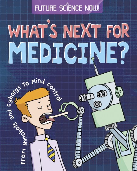 Future Science Now!: Medicine