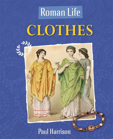 Roman Life: Clothes