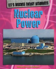 Let's Discuss Energy Resources: Nuclear Power