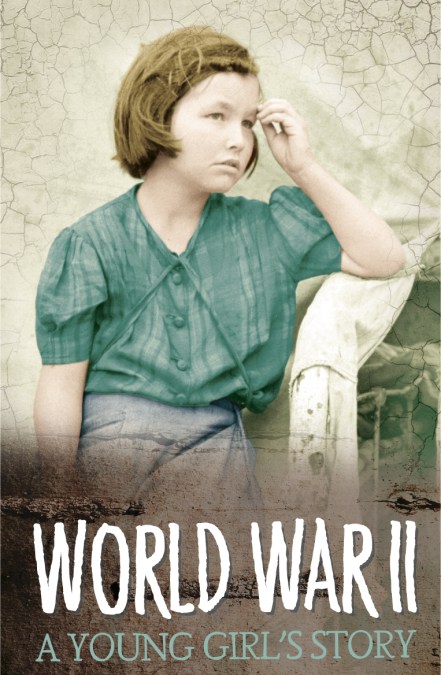 Survivors: WWII: A Young Girl’s Story