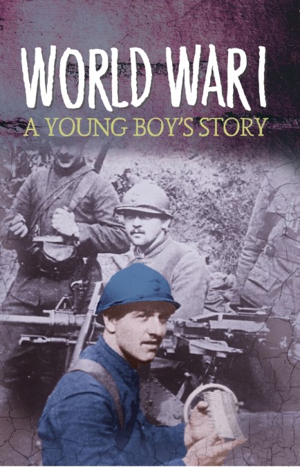 Survivors: WWI: A Young Boy’s Story