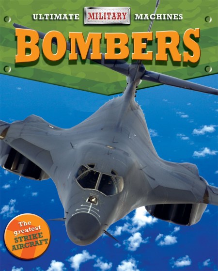 Ultimate Military Machines: Bombers