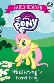 My Little Pony Early Reader: Fluttershy’s Secret Song
