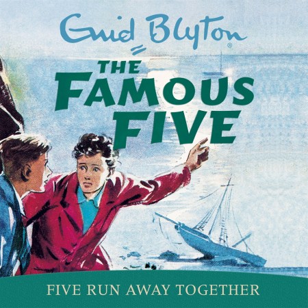 Famous Five: Five Run Away Together