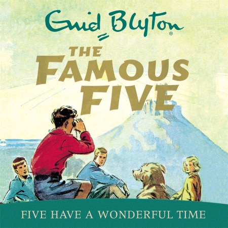 Famous Five: Five Have A Wonderful Time