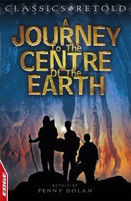 EDGE: Classics Retold: Journey to the Centre of the Earth