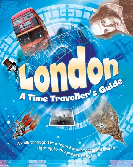 London: A Time Traveller’s Guide