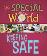 Our Special World: Keeping Safe