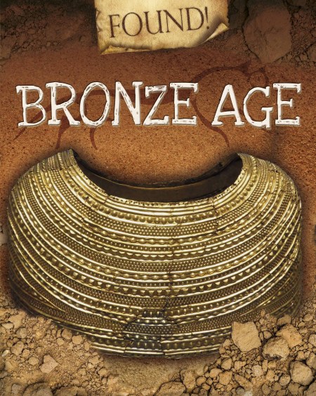 Found!: Bronze Age