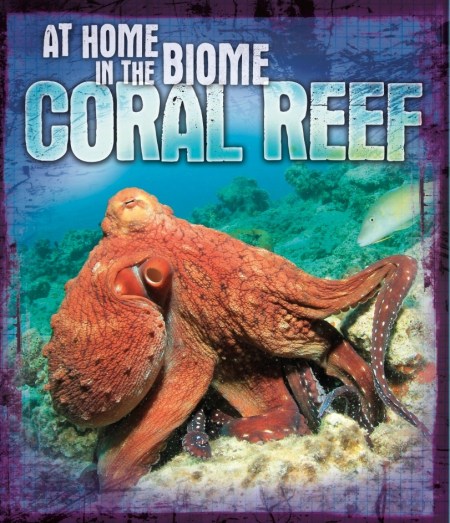 At Home in the Biome: Coral Reef