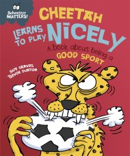 Behaviour Matters: Cheetah Learns to Play Nicely – A book about being a good sport