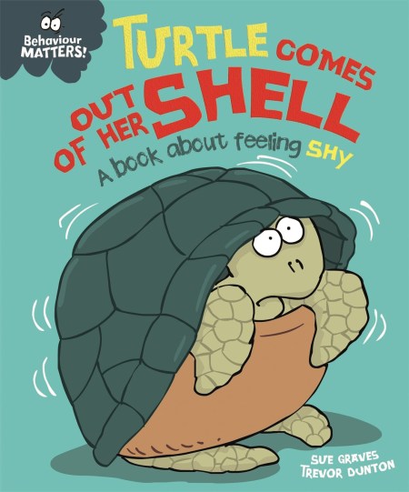 Behaviour Matters: Turtle Comes Out of Her Shell – A book about feeling shy