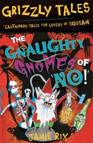 Grizzly Tales: The Gnaughty Gnomes of ‘No’!