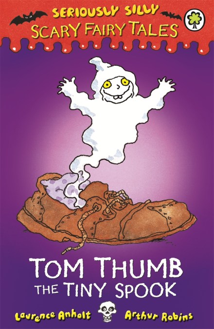 Seriously Silly: Scary Fairy Tales: Tom Thumb, the Tiny Spook