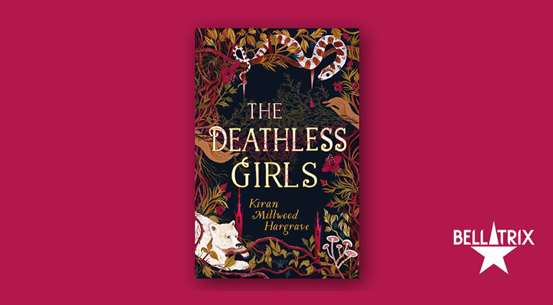 Why We Re Obsessed With The Deathless Girls Hachette Uk