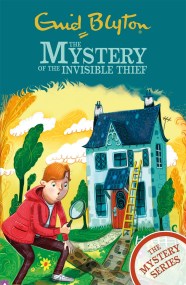 The Find-Outers: The Mystery Series: The Mystery of the Invisible Thief