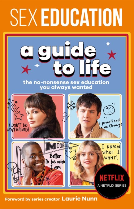 Sex Education: A Guide To Life - The Official Netflix Show Companion