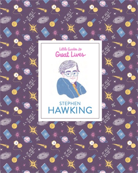 Little Guides to Great Lives: Stephen Hawking