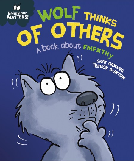 Behaviour Matters: Wolf Thinks of Others – A book about empathy