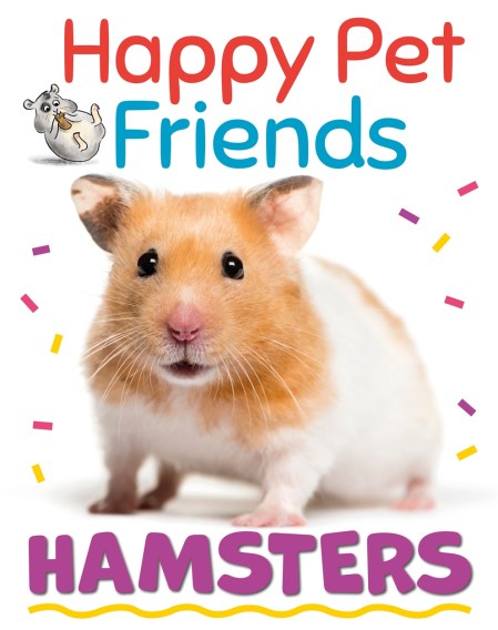 Happy Pet Friends: Hamsters