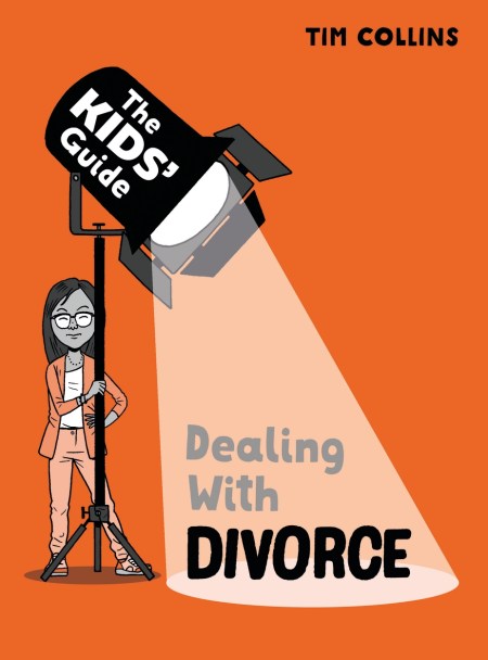 The Kids’ Guide: Dealing with Divorce