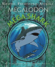 Graphic Prehistoric Animals: Mega Shark