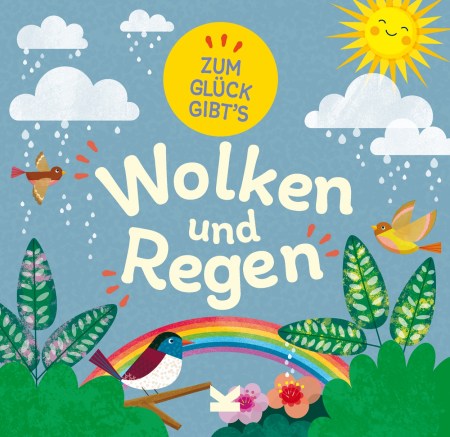 Zum Glück gibt’s Wolken und Regen