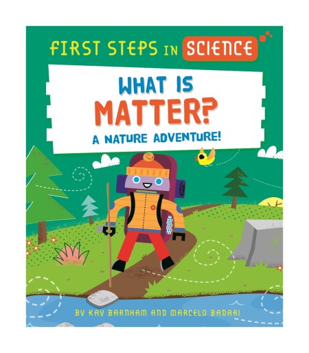 First Steps in Science: First Steps in Science: What is Matter?