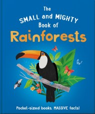 The Small and Mighty Book of Rainforests