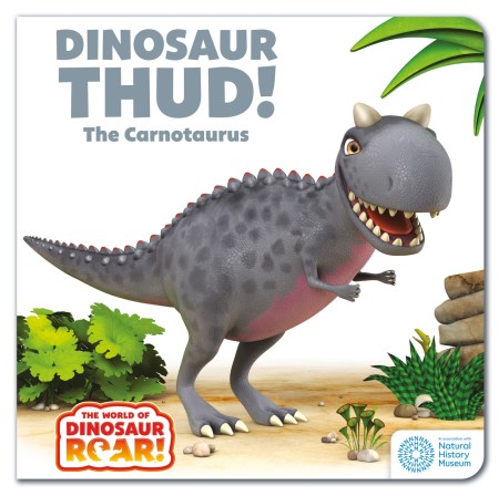 The World of Dinosaur Roar!: Dinosaur Thud! The Carnotaurus: Book 13