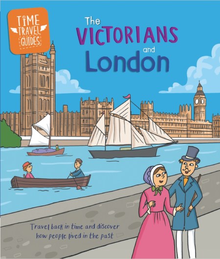 Time Travel Guides: The Victorians and London