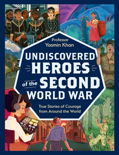 Undiscovered Heroes of the Second World War