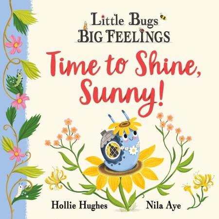 Little Bugs Big Feelings: Time to Shine, Sunny