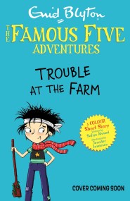 Famous Five Colour Short Stories: Trouble at the Farm