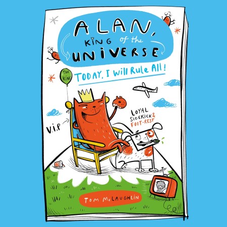 Alan, King of the Universe: Today, I Will Rule All!