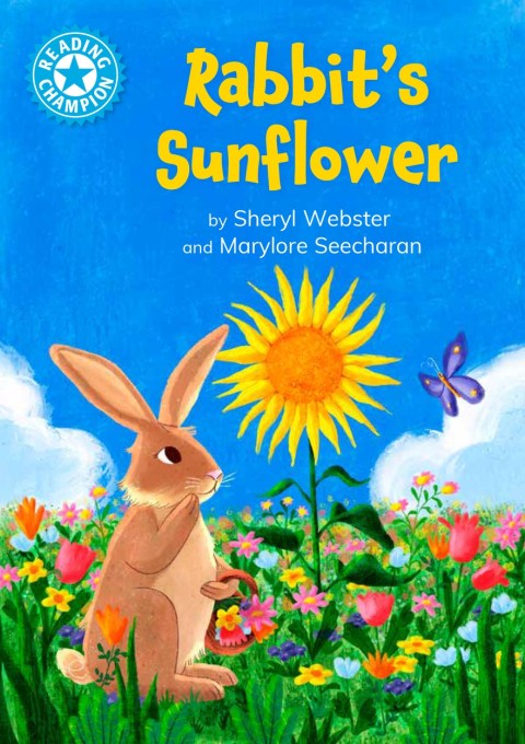 Reading Champion: Reading Champion: Rabbit’s Sunflower